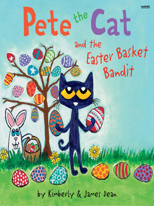 Title details for Pete the Cat and the Easter Basket Bandit by James Dean - Available